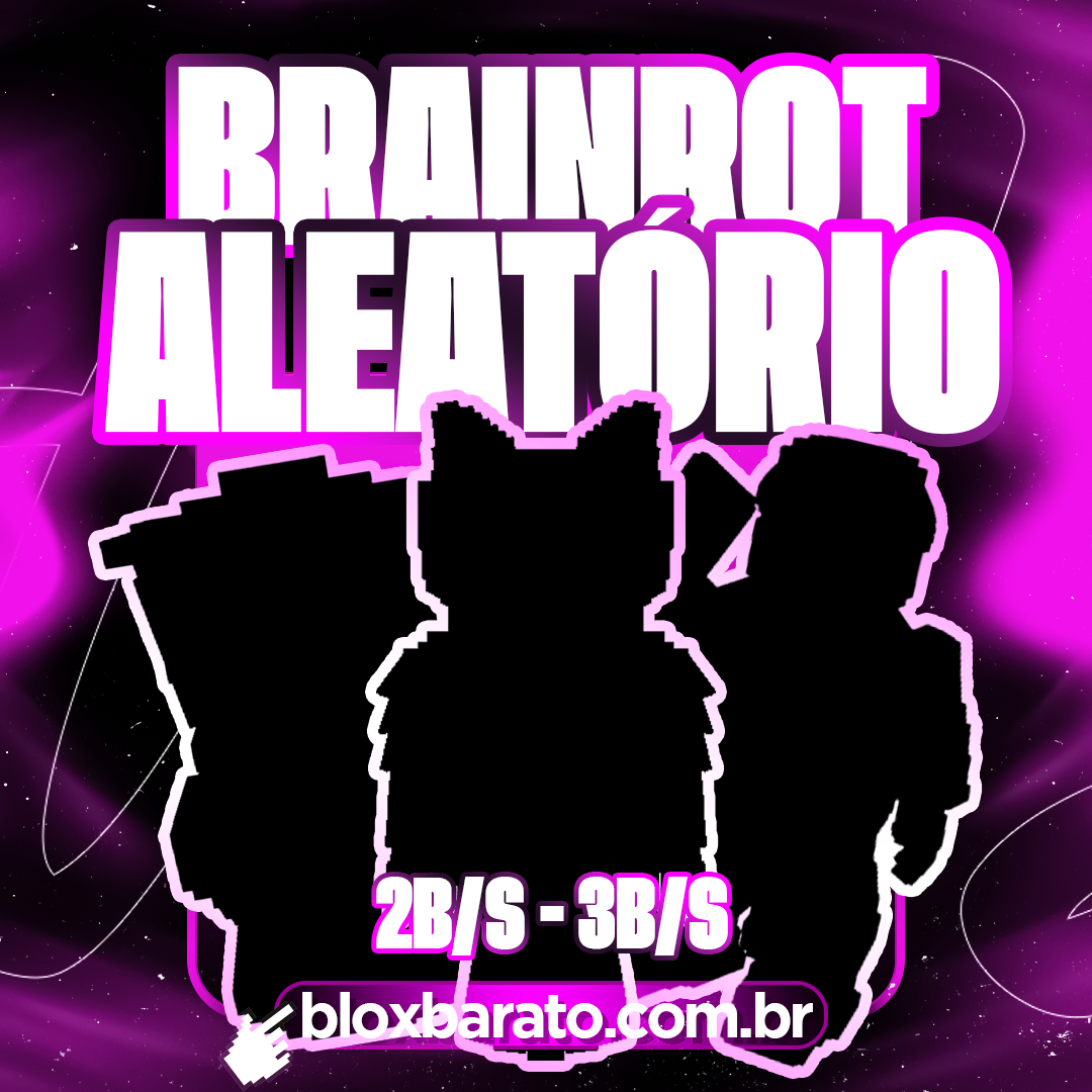 『❔』BRAINROT ALEATÓRIO 2B/S - 3B/S