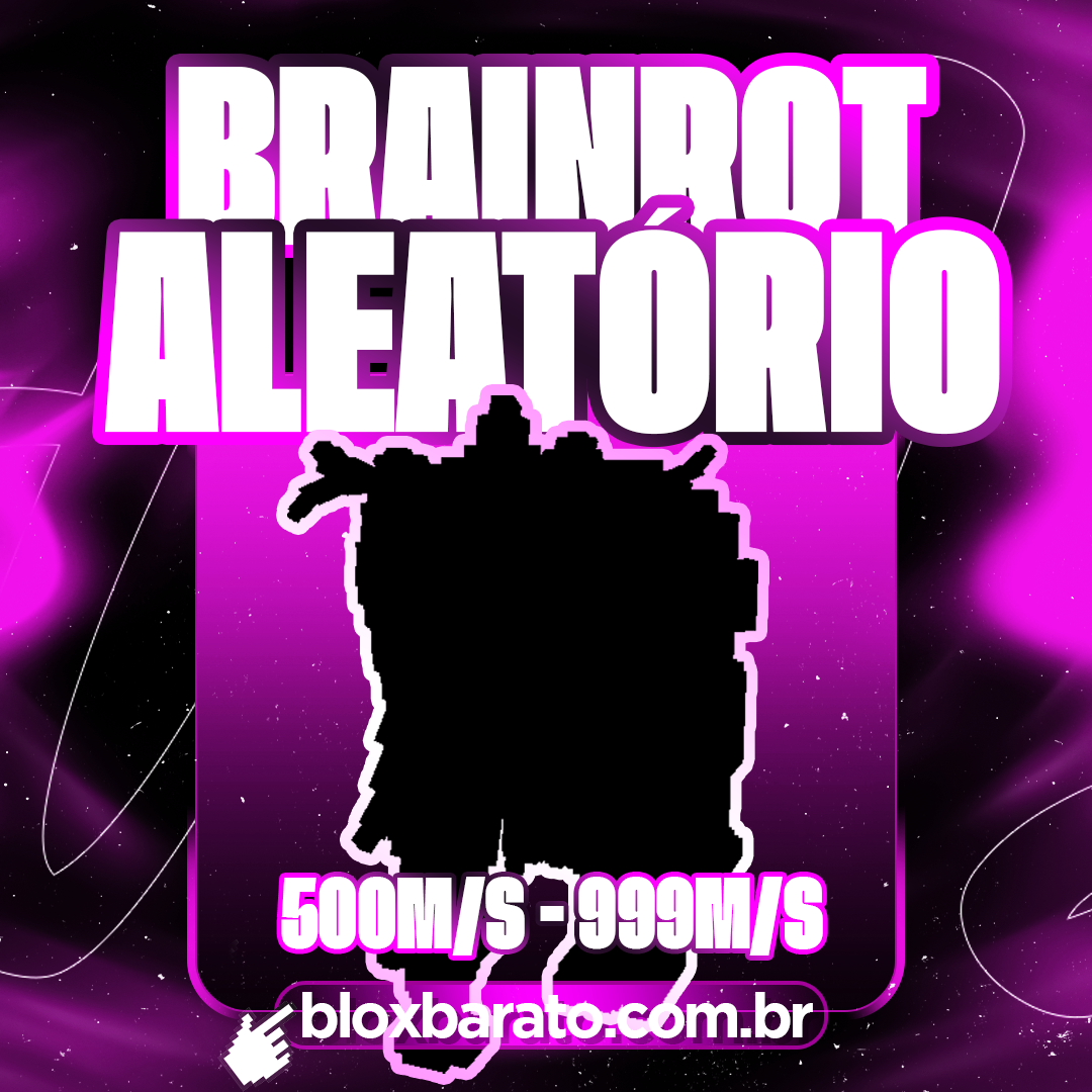 『❔』BRAINROT ALEATÓRIO 500M/S - 999M/S