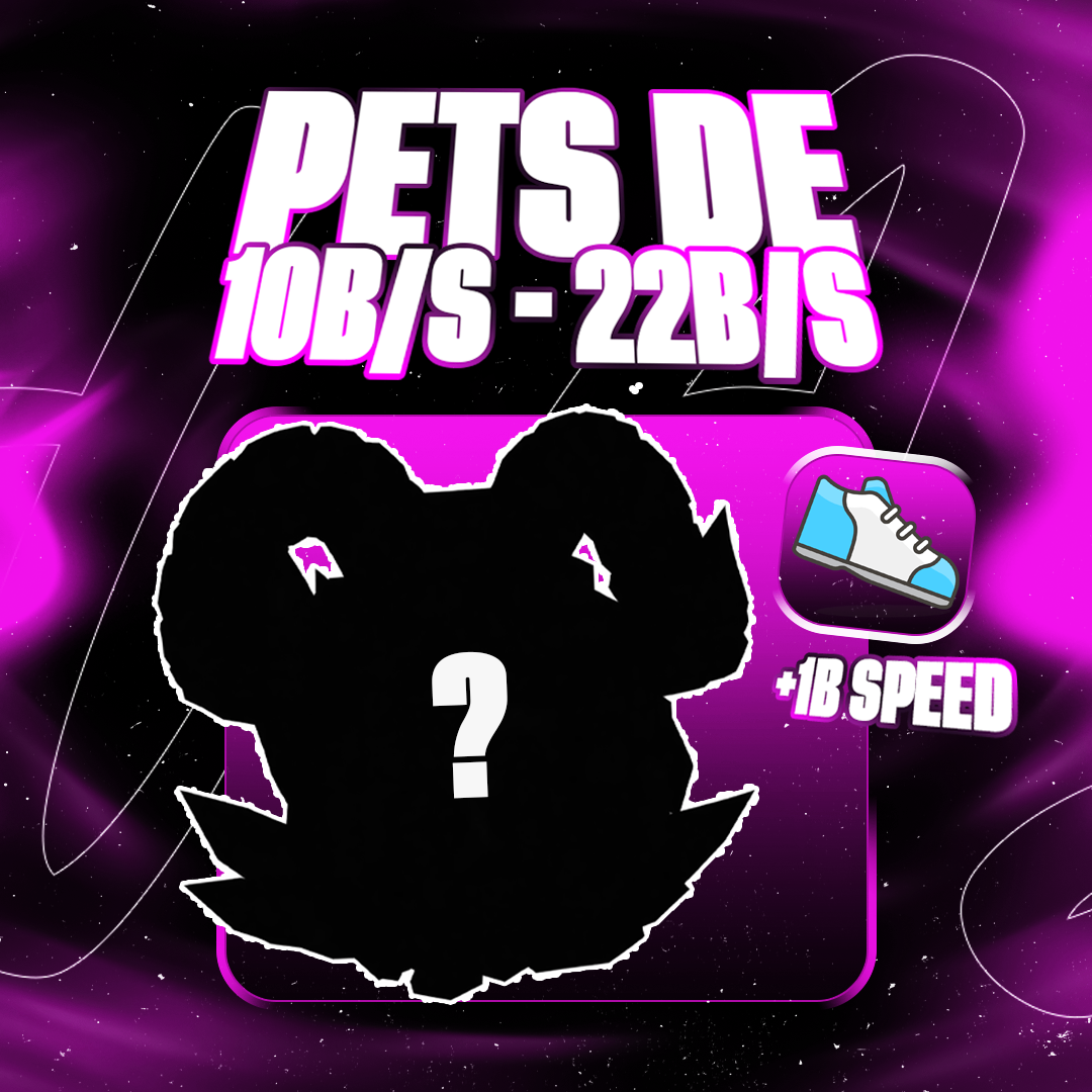 『🥚』PETS DE 10B/S - 22B/S + 1B SPEED 👟